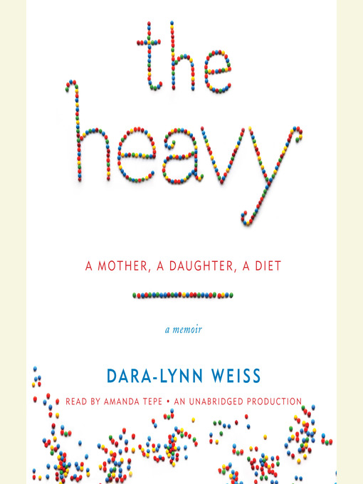Title details for The Heavy by Dara-Lynn Weiss - Wait list